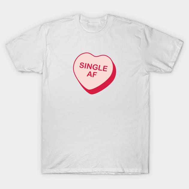 Single AF Rejected Candy Heart T-Shirt by creativecurly